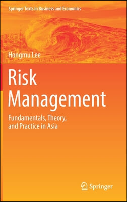 Risk Management: Fundamentals, Theory, and Practice in Asia