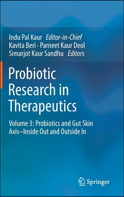 Probiotic Research in Therapeutics: Volume 3: Probiotics and Gut Skin Axis-Inside Out and Outside in