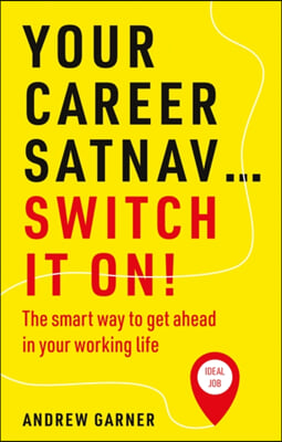 The Your Career Satnav... Switch it On!