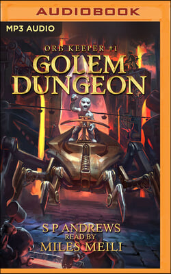 Golem Dungeon: Orb Keeper #1 Litrpg