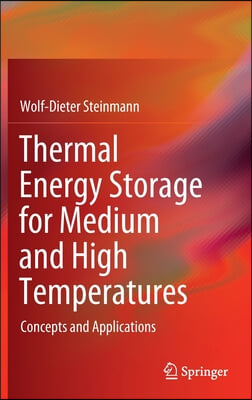 Thermal Energy Storage for Medium and High Temperatures: Concepts and Applications