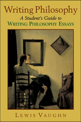 Writing Philosophy: A Student&#39;s Guide to Writing Philosophy Essays