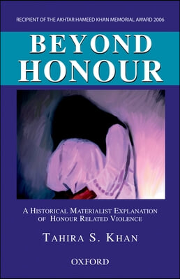 Beyond Honour: A Historical Materialist Explanation of Honour Related Violence