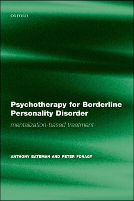 Psychotherapy for Borderline Personality Disorder: Mentalization Based Treatment