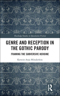 Genre and Reception in the Gothic Parody