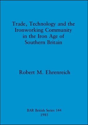 Trade, Technology and the Ironworking Community