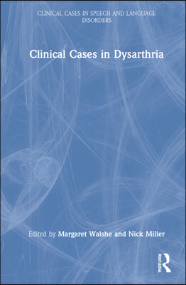 Clinical Cases in Dysarthria