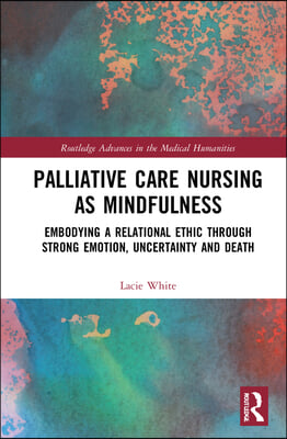 Palliative Care Nursing as Mindfulness