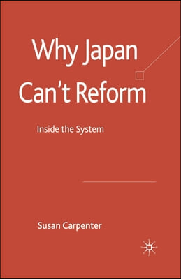 Why Japan Can&#39;t Reform: Inside the System