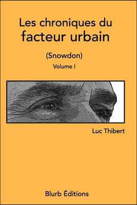 Les chroniques du facteur urbain Volume I: Snowdon