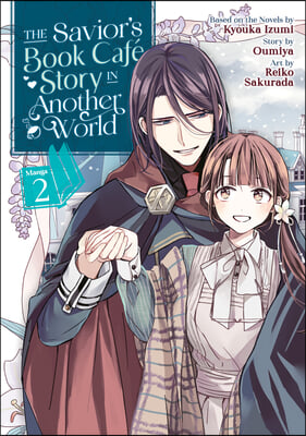 The Savior&#39;s Book Caf&#233; Story in Another World (Manga) Vol. 2