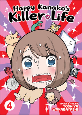 Happy Kanako&#39;s Killer Life Vol. 4