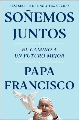 Sonemos Juntos (Let Us Dream Spanish Edition): El Camino a Un Futuro Mejor