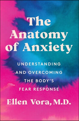 The Anatomy of Anxiety