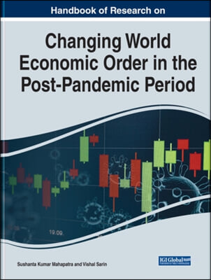 Handbook of Research on Changing World Economic Order in the Post-Pandemic Period