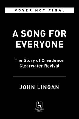 A Song for Everyone: The Story of Creedence Clearwater Revival