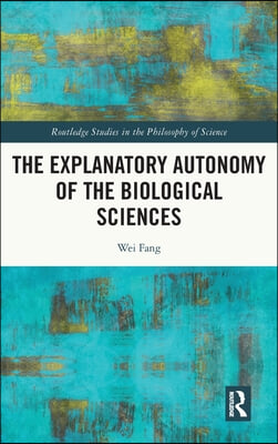 Explanatory Autonomy of the Biological Sciences