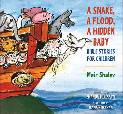 A Snake, a Flood, a Hidden Baby: Bible Stories for Children