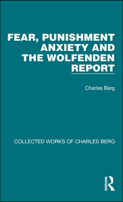 Fear, Punishment Anxiety and the Wolfenden Report