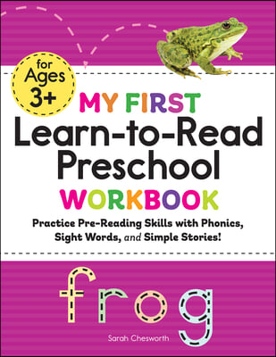 My First Learn-To-Read Preschool Workbook: Practice Pre-Reading Skills with Phonics, Sight Words, and Simple Stories!