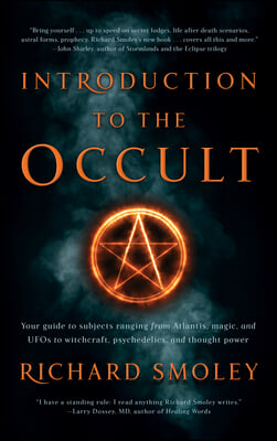 Introduction to the Occult: Your Guide to Subjects Ranging from Atlantis, Magic, and Ufo&#39;s to Witchcraft, Psychedelics, and Thought Power