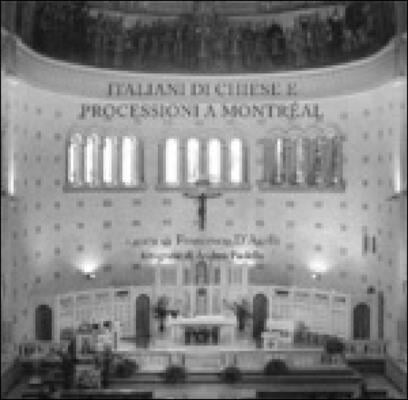 Italiani Di Chiese E Processioni a Montreal: Volume 42