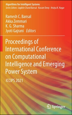 Proceedings of International Conference on Computational Intelligence and Emerging Power System: Iccips 2021