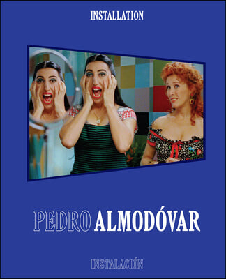 Pedro Almodovar: Installation/Instalacion