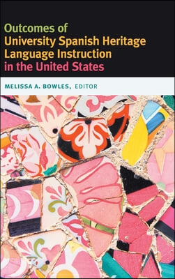 Outcomes of University Spanish Heritage Language Instruction in the United States