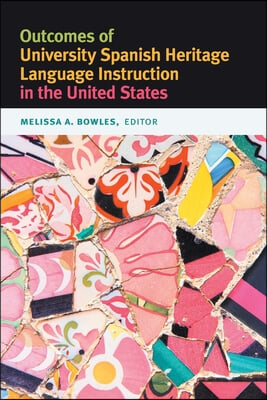 Outcomes of University Spanish Heritage Language Instruction in the United States