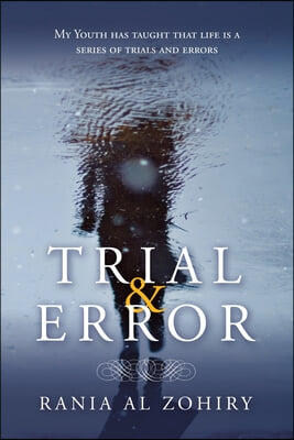 Trial &amp; Error: My Youth Has Taught That Life Is a Series of Trials and Errors