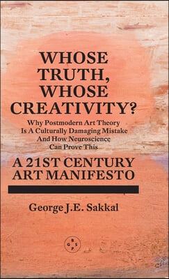 Whose Truth, Whose Creativity? A 21st Century Art Manifesto