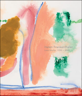 Helen Frankenthaler: Late Works, 1988-2009