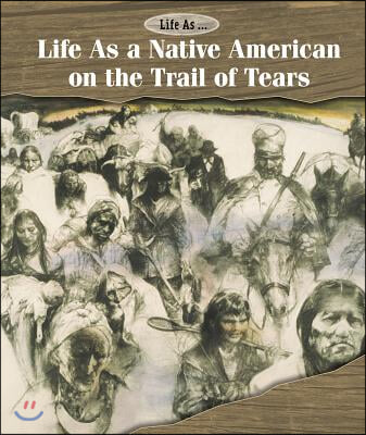 Life as a Native American on the Trail of Tears