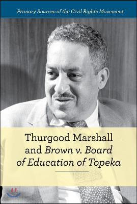 Thurgood Marshall and Brown V. Board of Education of Topeka