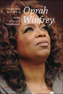 Oprah Winfrey: Media Mogul and Philanthropist