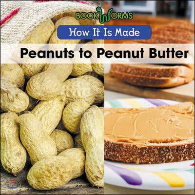 Peanuts to Peanut Butter