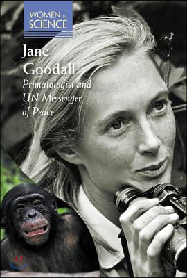 Jane Goodall: Primatologist and Un Messenger of Peace