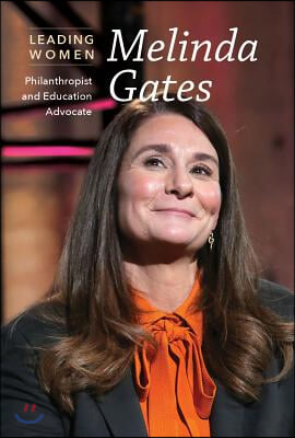 Melinda Gates: Philanthropist and Education Advocate