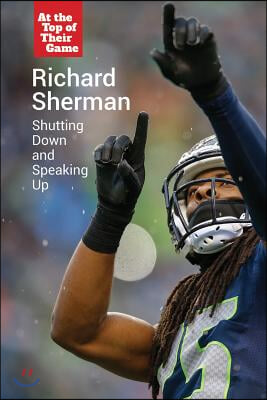 Richard Sherman: Shutting Down and Speaking Up
