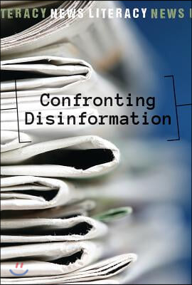 Confronting Disinformation