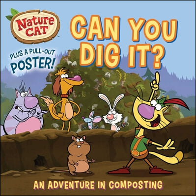 Nature Cat: Can You Dig It?: Soil, Compost, and Community Service Storybook for Kids Ages 4 to 8 Years