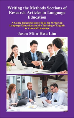 Writing the Methods Sections of Research Articles in Language Education: A Genre-Based Resource Book for Writers in Language Education and the Teachin