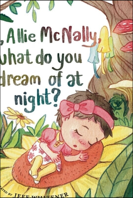 Oh, Allie McNally, What Do You Dream of at Night?