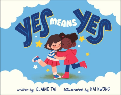 Yes Means Yes!: A Picture Book about Consent