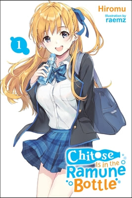 Chitose Is in the Ramune Bottle, Vol. 1: Volume 1