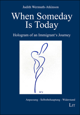 When Someday Is Today: Hologram of an Immigrant&#39;s Journey