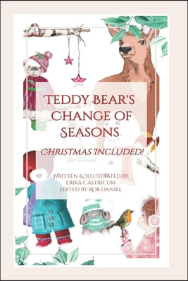 Teddy Bear&#39;s change of seasons: Christmas included!