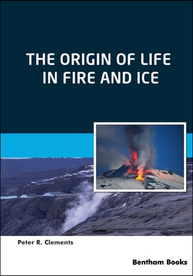 The Origin of Life in Fire and Ice