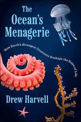 The Ocean&#39;s Menagerie: How Earth&#39;s Strangest Creatures Reshape the Rules of Life